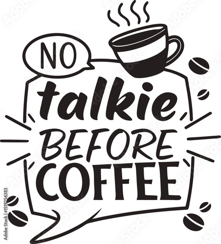 No talk Before coffee Typography Tshirt Design pritn Ready eps cut file download 