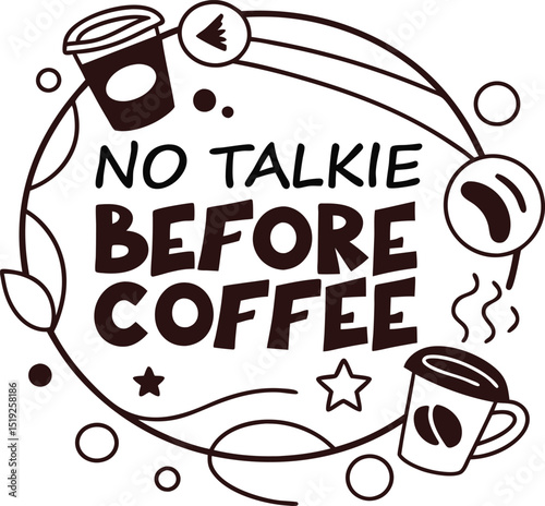 No talk Before coffee Typography Tshirt Design pritn Ready eps cut file download 