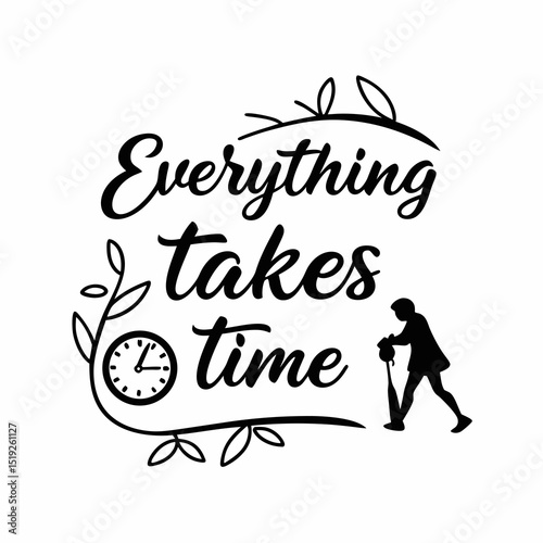Everything Takes Time A Generated AI Inspirational Quote Graphic