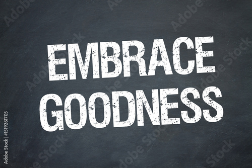 Embrace Goodness	
