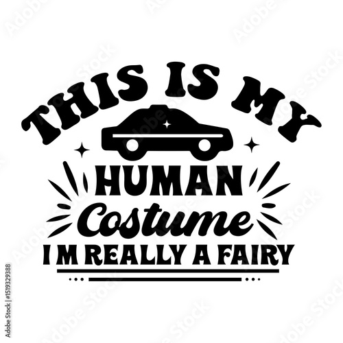This is my human costume i'm really a fairy SVG Design
