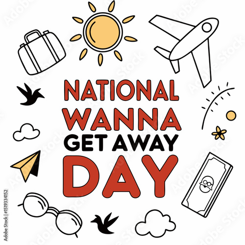 NATIONAL WANNA GET AWAY DAY vector illustration