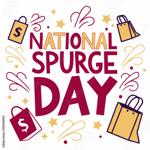 NATIONAL SPLURGE DAY vector illustration