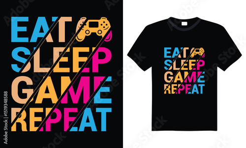 Eat sleep game repeat – bold typography t-shirt design for gamers and video game lovers, perfect for gaming lifestyle apparel, streamers, and console or PC game enthusiasts