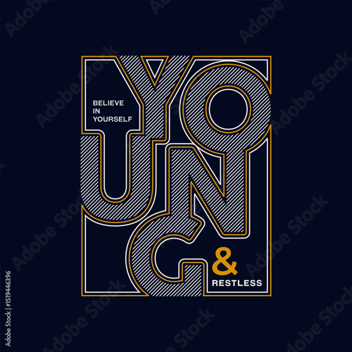 Young, restless, abstract typography motivational quotes modern design slogan. Vector illustration graphics print t shirt, apparel, background, poster, banner, postcard or social media content.