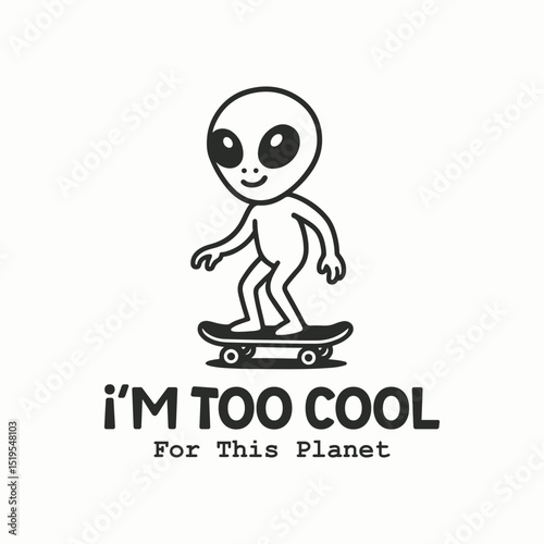 I'm too cool for this planet, skateboarding alien t shirt design