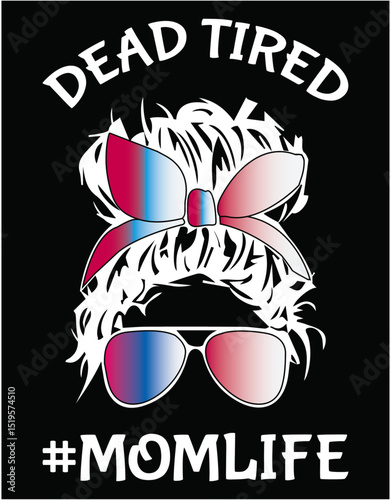 Dead Tired Tie Dye Skull Mom Life - printable editable vector art file.