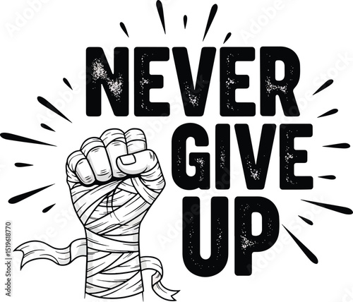 Powerful illustration of never give up text with a fist symbolizing strength and determination.