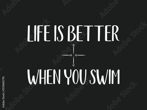 Swim lover tee life is better when you swim quote t shirt design