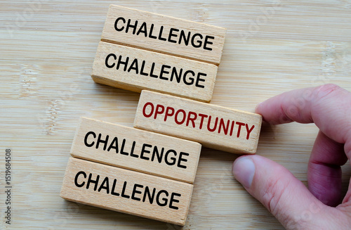 Challenges and Opportunities Coexist, a reminder that every challenge carries potential opportunities, shown through opposing wooden block messages
