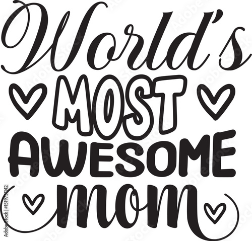 Worlds most awesome mom mothers day design File