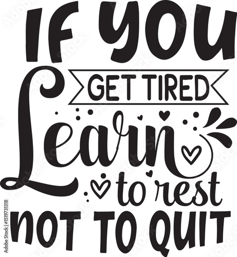 Learn to rest not to quit design File