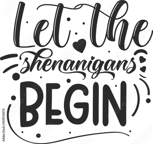 Let the shenanigans begin hand lettered design File