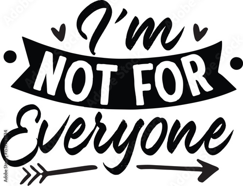 I am not for everyone design File