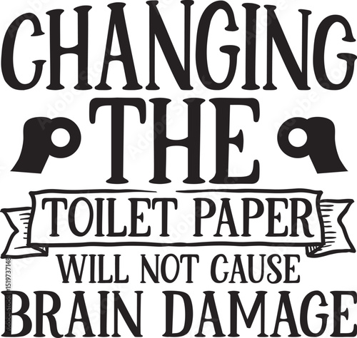 Funny bathroom humor changing toilet paper design File