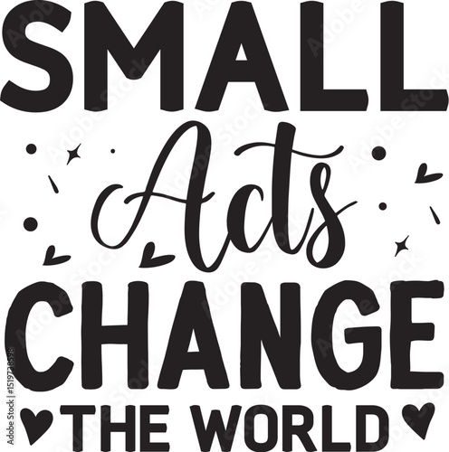 Small acts change the world design File