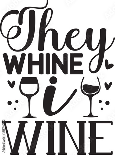 They whine i wine funny wine design File