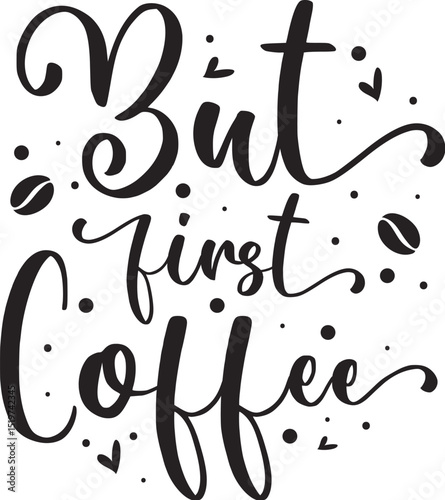 But first coffee typography design illustration File
