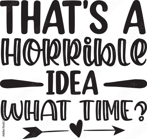 Horrible idea funny sarcastic design vector File