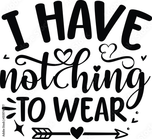 I have nothing to wear design vector File