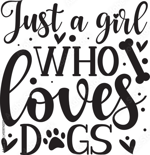 Just a girl who loves dogs design File