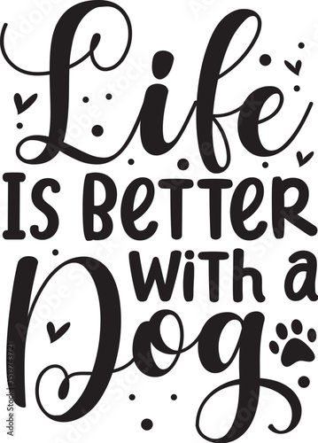 Life is better with a dog design File