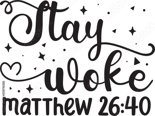 Stay woke matthew 26 40 design illustration File