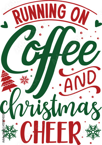 Running on coffee and christmas cheer design File