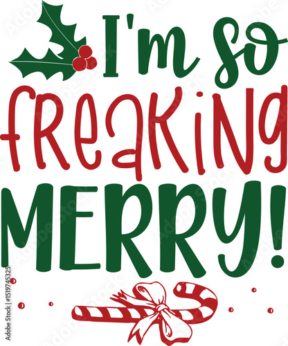 I am so freaking merry christmas design File
