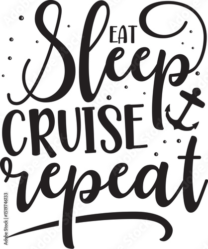 Sleep eat cruise repeat vector design File