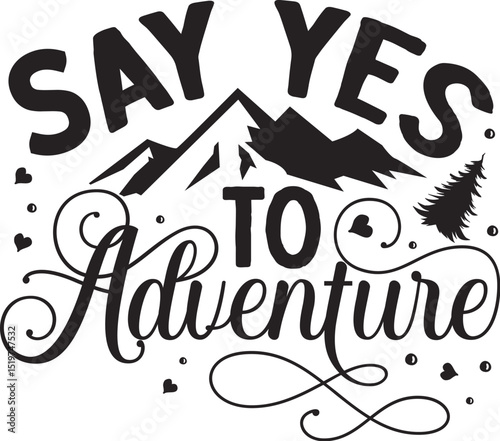 Say yes to adventure motivational design File