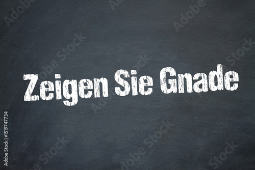 Zeigen Sie Gnade	
