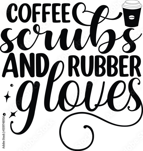 Coffee scrubs rubber gloves design graphic print File
