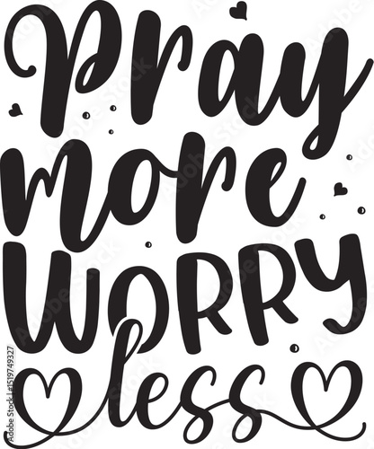Pray more worry less typography design File