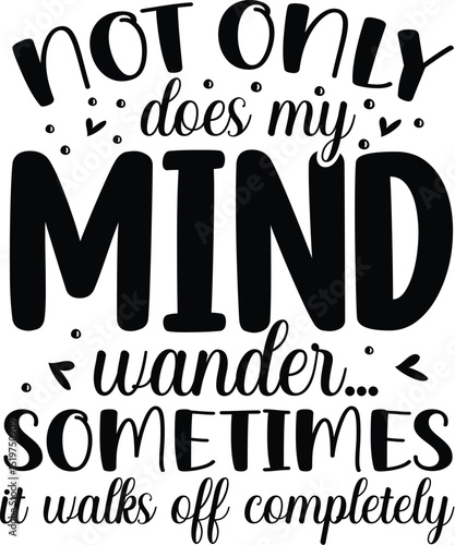 Mind wanders funny sarcastic design text File