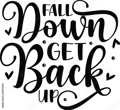 Fall down get back up lettering design File