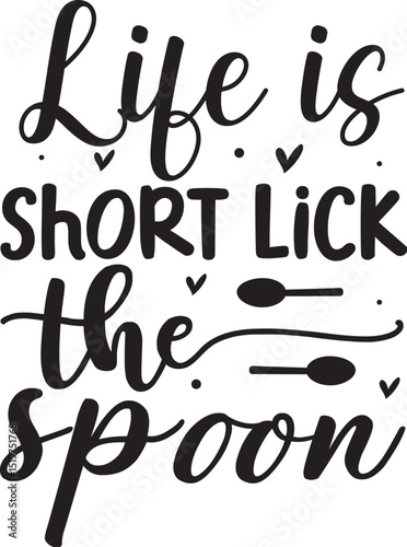Life is short lick the spoon design File