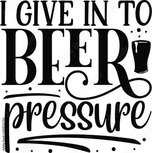 Funny beer pressure design drinking graphic File