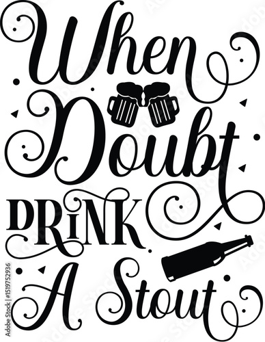 When in doubt drink stout design File