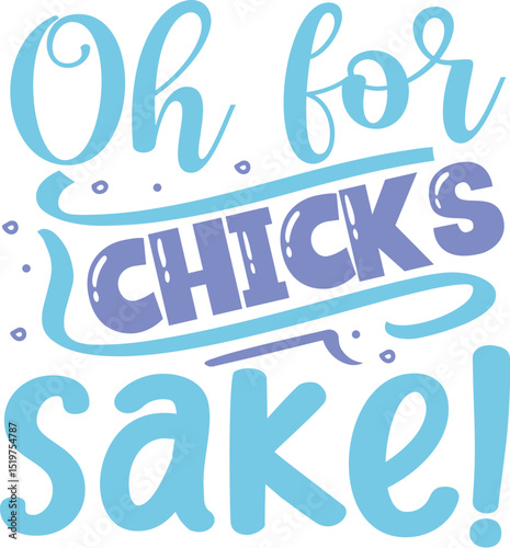 Funny oh for chicks sake design File