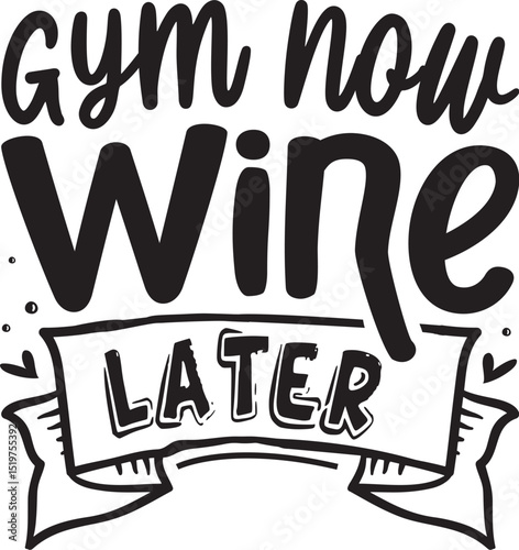 Gym now wine later vector design File