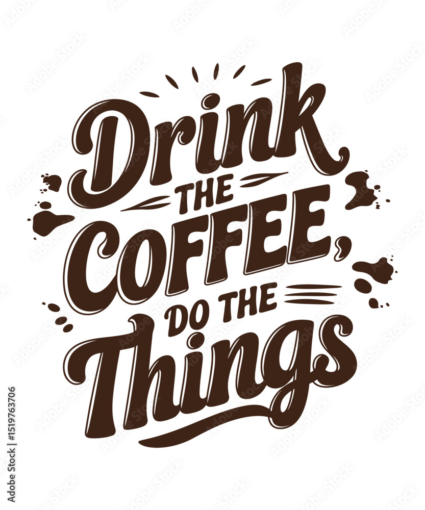 Obraz premium Drink The Coffee The Things Best coffee t-shirt design, typography t shirt design,coffee cup, Best coffee t-shirt design,coffee t-shirt quotes, Vector Coffee t shirt design, 