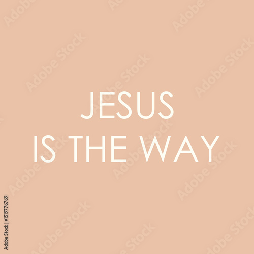 Jesus Is The Way Inspirational Christian Quote
