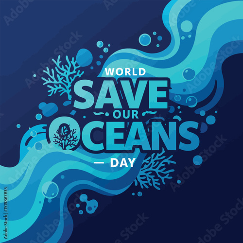 world oceans day concept illustration, World oceans day design with underwater sea, sharks, corals, sea plants, stingrays and turtles on a blue background.