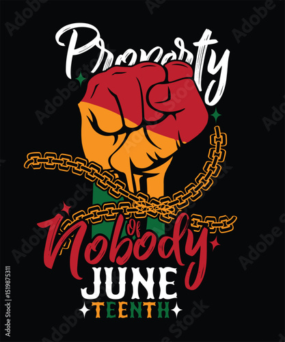 PROPERTY OF nobody JUNETEENTH t shirt design .