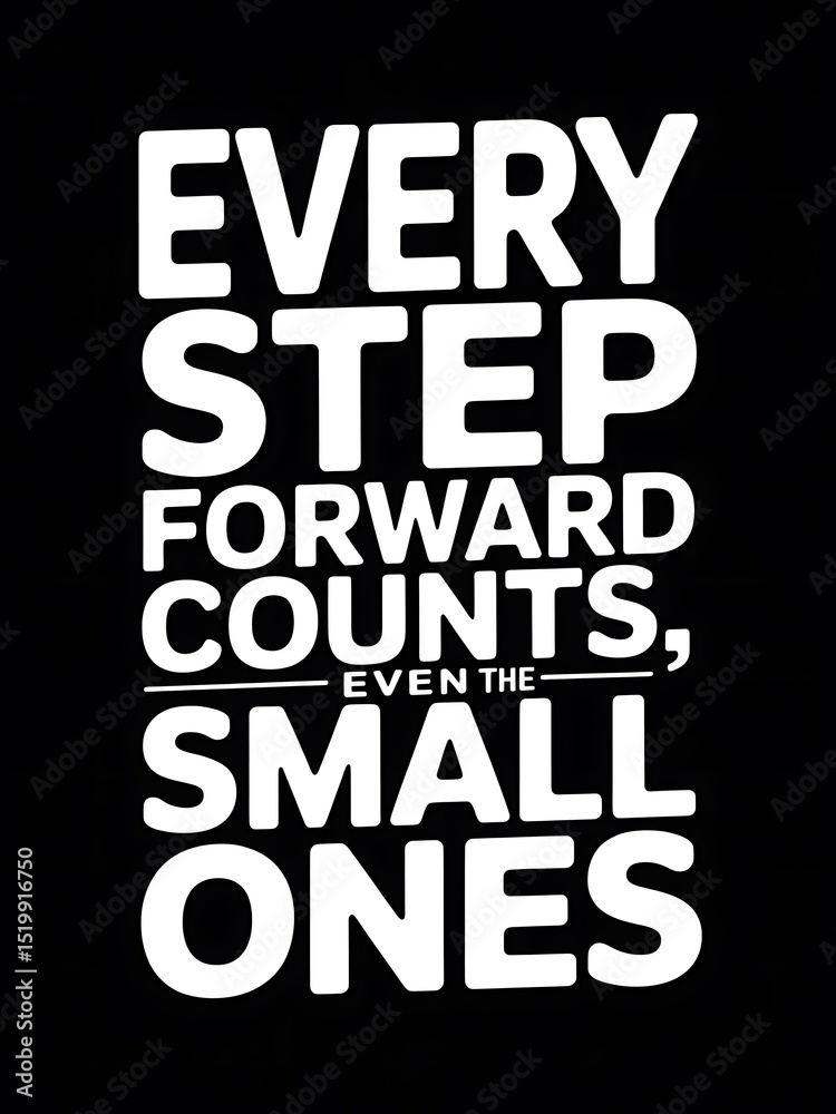 Obraz premium Every Step Forward Counts: A Motivational Typography Design