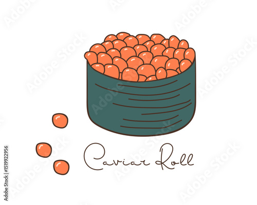 Caviar Roll, Sushi Roll with caviar. Hand drawn lineart vector illustration and hand written inscription on white background. Sign for Label, Poster, bar logo, menu. Japanese food and rolls menu.