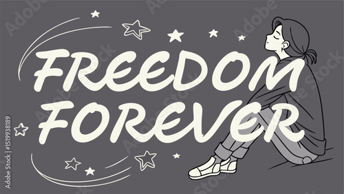 A drawing of a woman sitting with the words freedom forever and stars on a gray background image