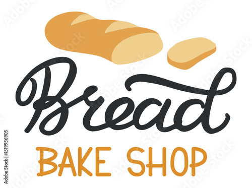 Hand drawn lettering and illustration featuring a freshly baked loaf of bread alongside a slice, promoting the charm of a bake shop, bakery, or food business