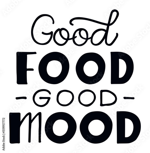 Hand drawn lettering composing the phrase good food good mood, promoting the idea that healthy food contributes to positive emotions and overall well being